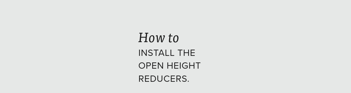 Instruction Graphics Install Open Height Reducer