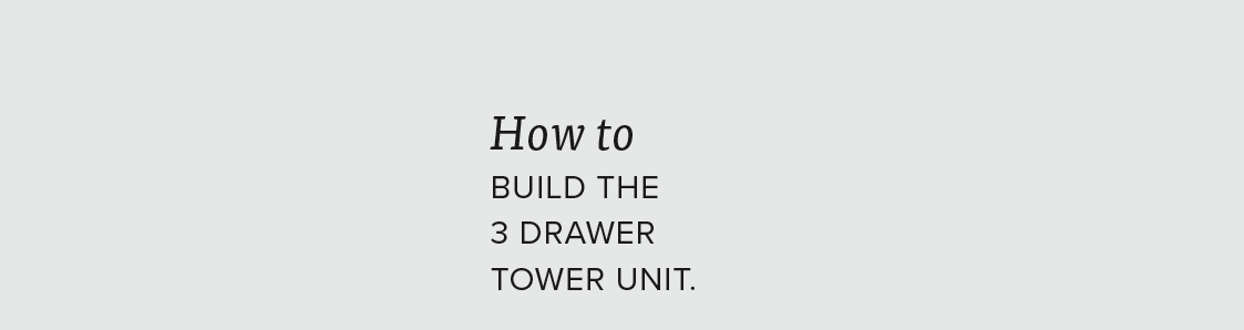 Instruction Graphics Build 3 Drawer Tower (1)