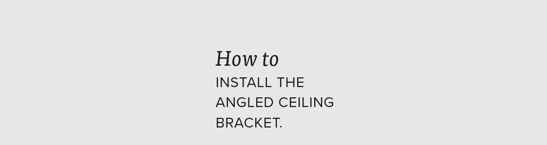 Instruction Graphics Angled Ceiling